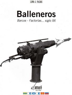 BALLENEROS BARCOS FACTORIAS... SIGLO XX
