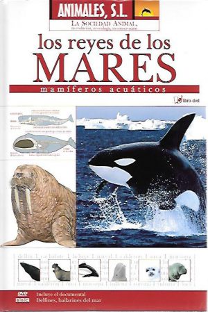 LOS REYES DE LOS MARES. MAMIFEROS ACUATICOS