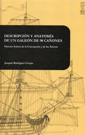 DESCRIPCION Y ANATOMIA DE UN GALEON DE 90 CAÑONES