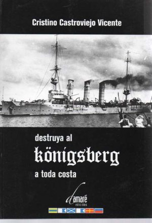 DESTRUYA AL KONIGSBERG A TODA COSTA