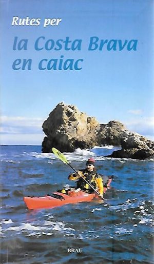 RUTES PER LA COSTA BRAVA EN CAIAC