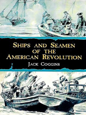 SHIPS AND SEAMEN OF THE AMERICAN REVOLUTION