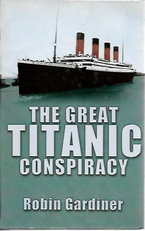 THE GREAT TITANIC CONSPIRACY