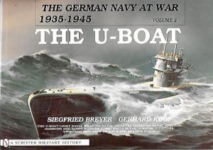 THE U-BOAT. THE GERMAN NAVY AT WAR 1935-1945