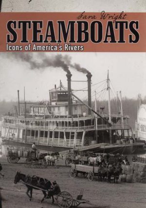 STEAMBOATS ICONS OF AMERICA'S RIVERS