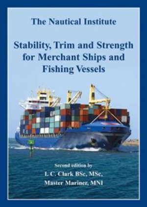 STABILITY, TRIM AND STRENGTH FOR MERCHANT SHIPS AND FISHING VESSELS