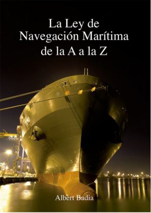 LA LEY DE LA NAVEGACION MARITIMA DE LA A A LA Z