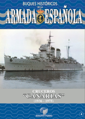 BUQUES HISTÓRICOS DE LA ARMADA ESPAÑOLA CRUCEROS CLASE CANARIAS 1936-1975. Nº4