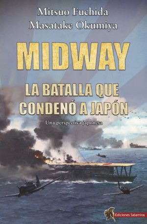 MIDWAY, LA BATALLA QUE CONDENO A JAPON