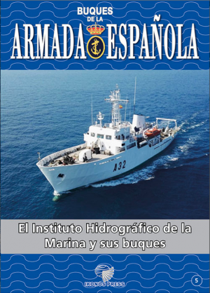 BUQUES DE LA ARMADA ESPAÑOLA EL INSTITUTO HIDROGRÁFICO DE LA MARINA Y SUS BUQUES