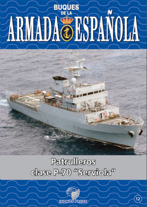 BUQUES DE LA ARMADA ESPAÑOLA PATRULLEROS CLASE P-70 SERVIOLA