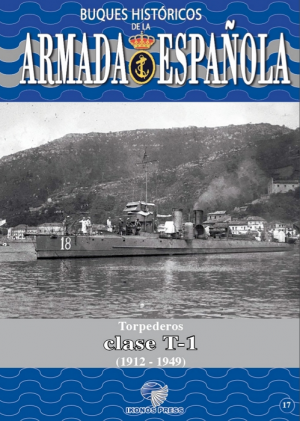 BUQUES HISTÓRICOS DE LA ARMADA ESPAÑOLA TORPEDEROS CLASE T-1