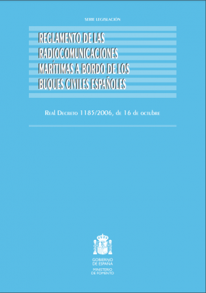 REGLAMENTO DE LAS RADIOCOMUNICACIONES MARÍTIMAS A BORDO DE LOS BUQUES CIVILES ESPAÑOLES