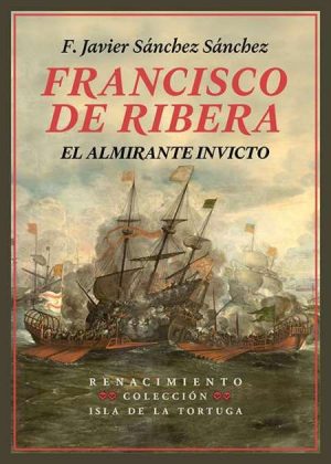francisco de ribera el almirante invicto